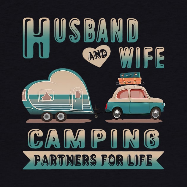 Husband And Wife Camping Partners For Life Camper Couple by omorihisoka